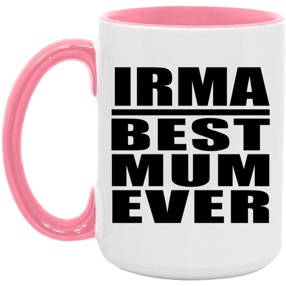 Irma Best Mum Ever - 15oz Accent Mug Pink