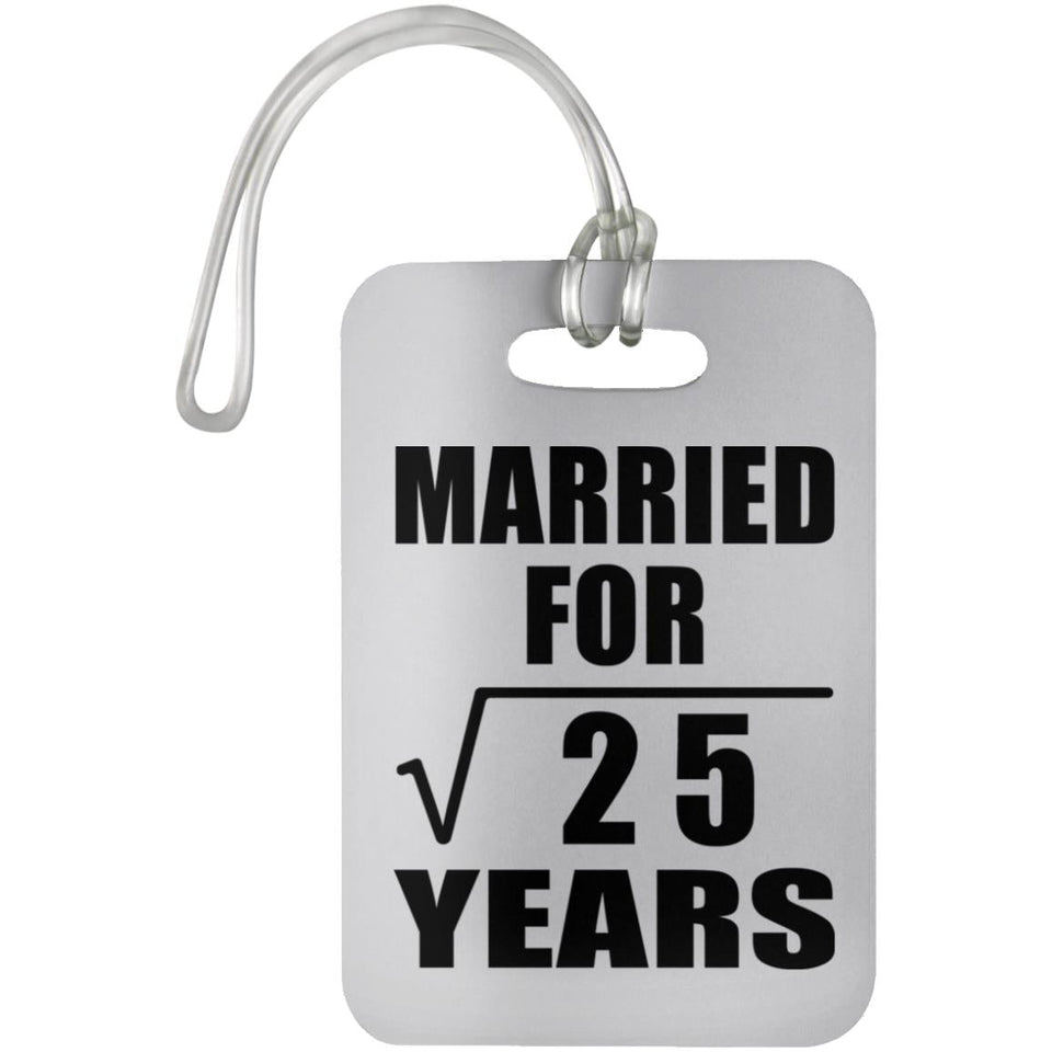 5th Anniversary Married For Square Root of 25 Years - Luggage Bag Tag