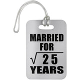 5th Anniversary Married For Square Root of 25 Years - Luggage Bag Tag