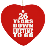 26th Anniversary 26 Years Down Lifetime To Go - Heart Ornament