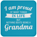 Proud of Many Things In Life, Nothing Beats Being a Grandma - Drink Coaster