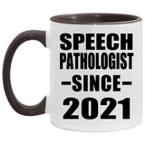 Speech Pathologist Since 2021 - 11oz Accent Mug Black