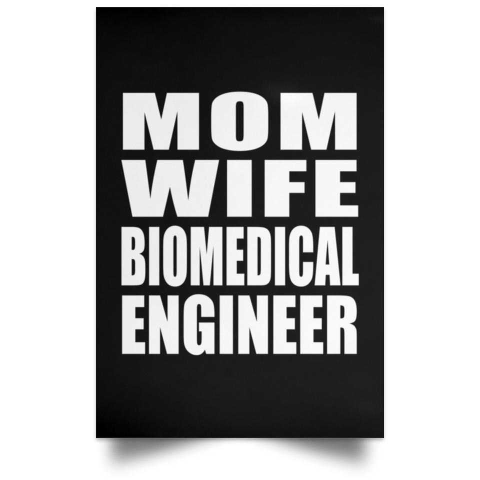 Mom Wife Biomedical Engineer - Poster Portrait