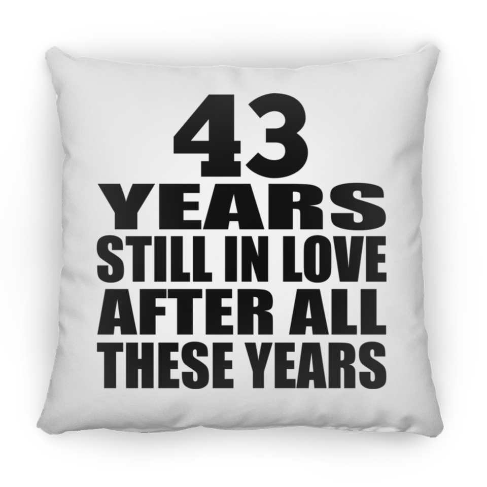 43rd Anniversary 43 Years Still In Love After These Years - Throw Pillow