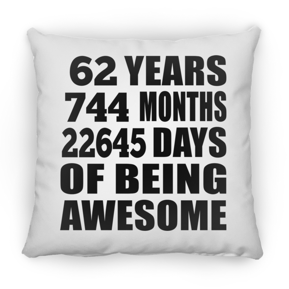 62nd Birthday 62 Years 744 Months 22645 Days Of Awesome - Throw Pillow