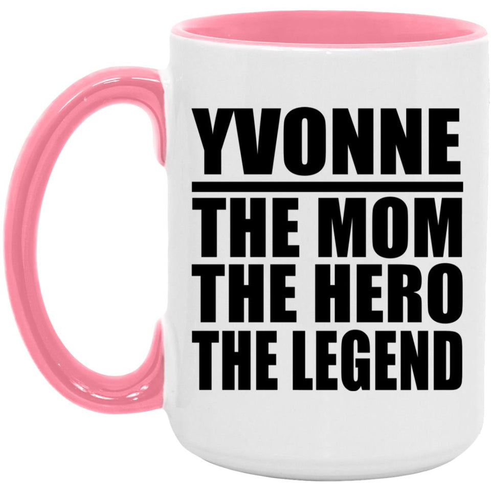 Yvonne The Mom The Hero The Legend - 15oz Accent Mug Pink