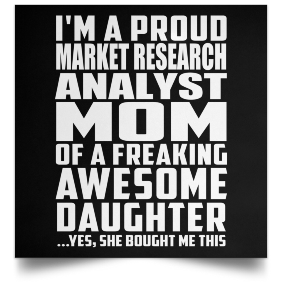 Proud Market Research Analyst Mom Of Awesome Daughter - Poster Square