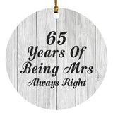 65th Anniversary 65 Years Of Being Mrs Always Right - Circle Ornament F