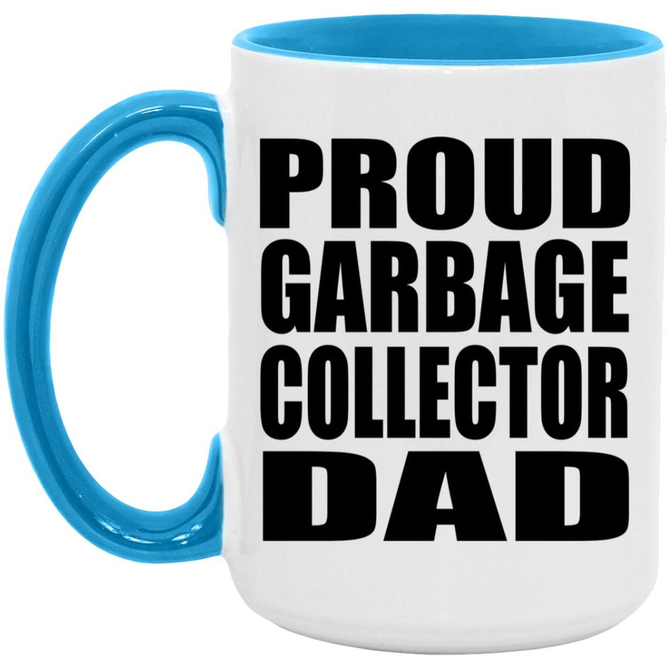 Proud Garbage Collector Dad - 15oz Accent Mug Blue