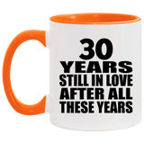 30th Anniversary 30 Years Still In Love After These Years - 11oz Accent Mug Orange