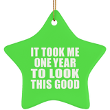 1st Birthday Took Me 1 Year To Look This Good - Star Ornament