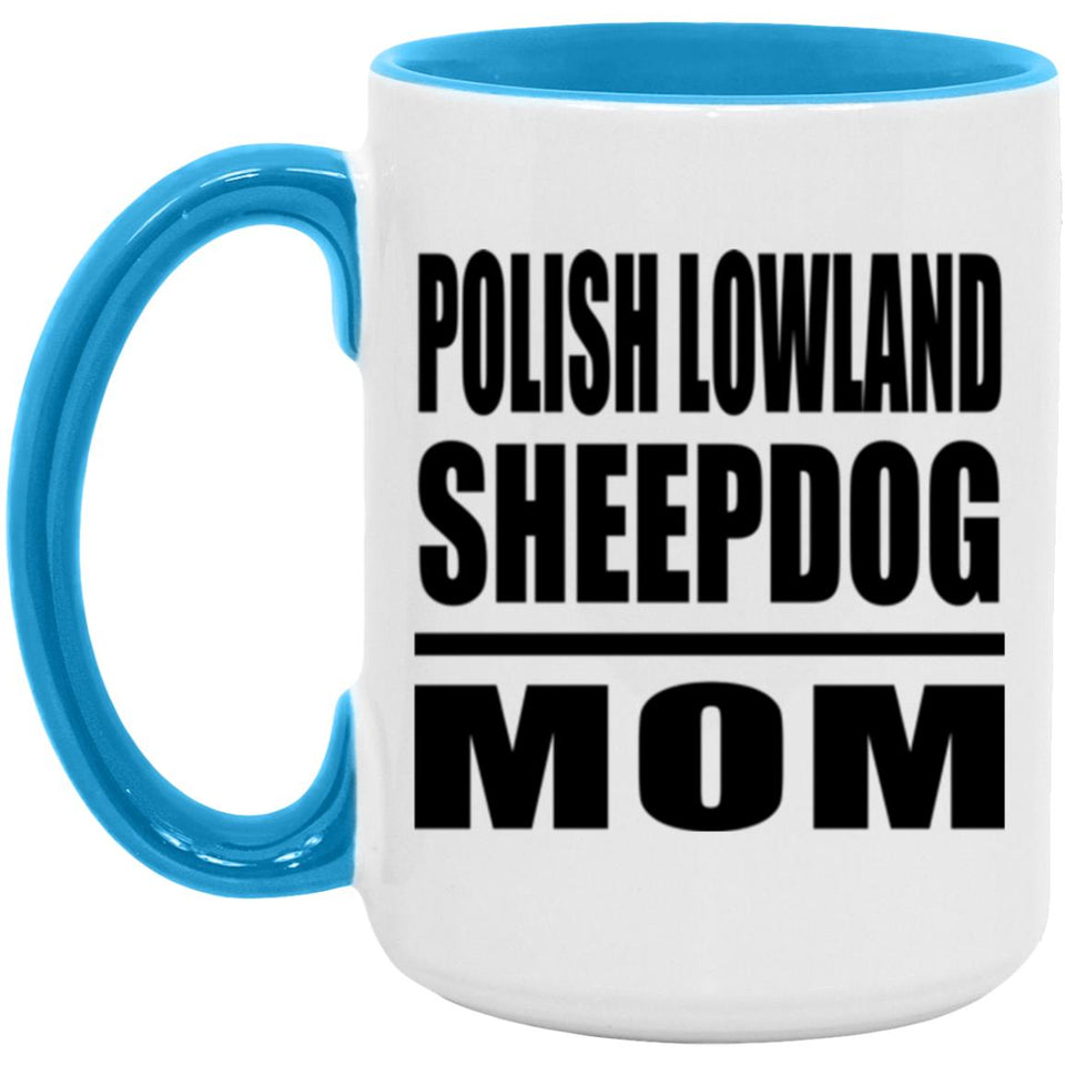 Polish Lowland Sheepdog Mom - 15oz Accent Mug Blue