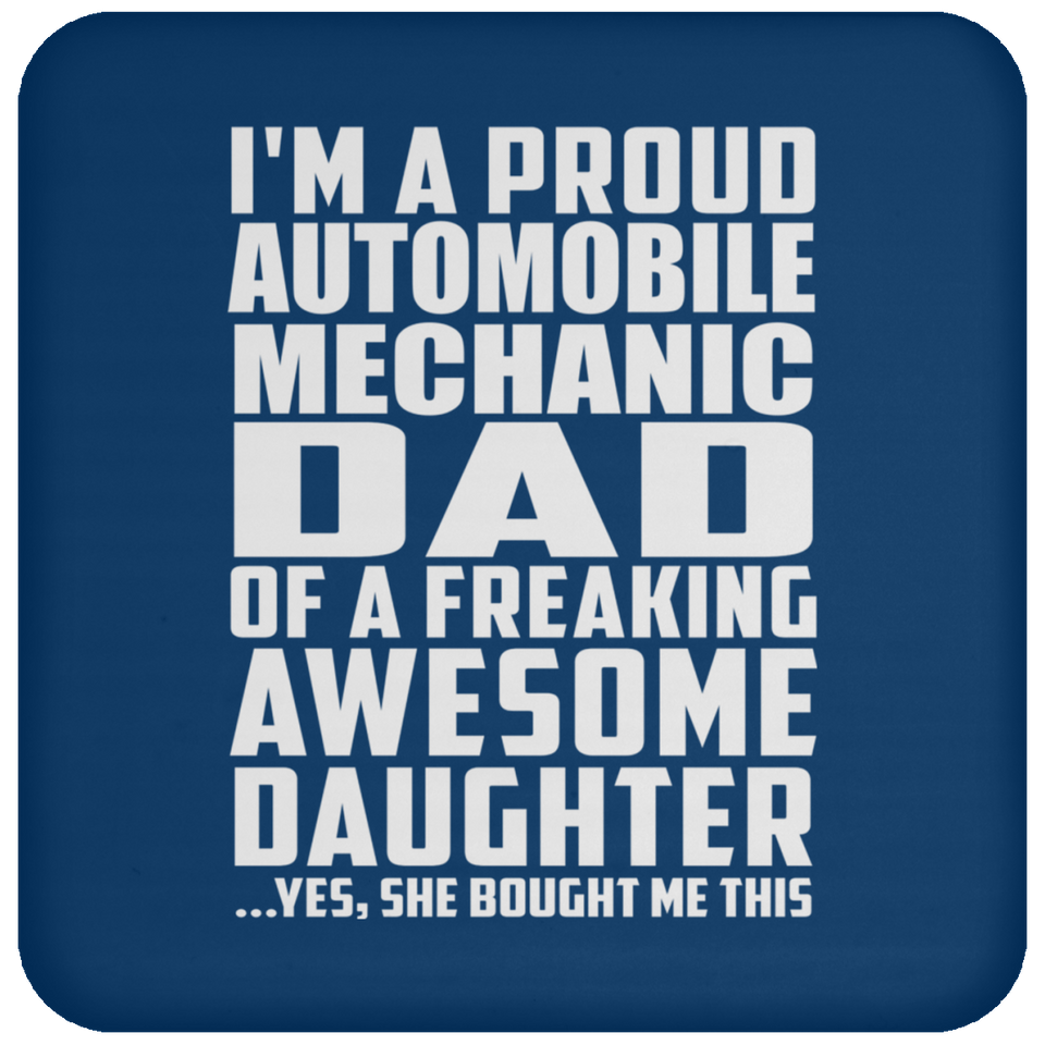 Proud Automobile Mechanic Dad Of Awesome Daughter - Drink Coaster