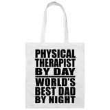 Physical Therapist By Day World's Best Dad By Night - Tote Bag White