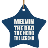 Melvin The Dad The Hero The Legend - Star Ornament