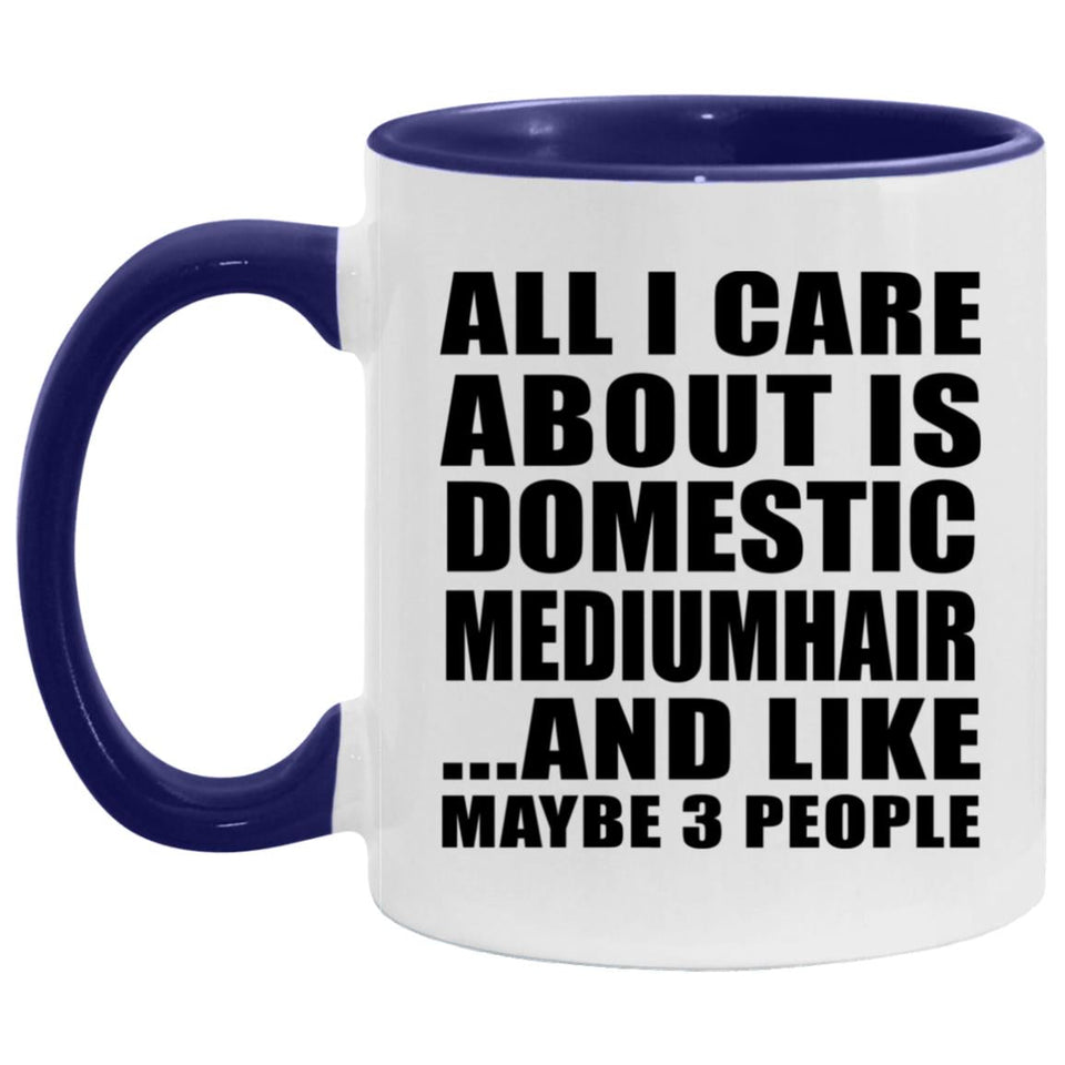 All I Care About Is Domestic Mediumhair - 11oz Accent Mug Purple