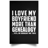 I Love My Boyfriend More Than Genealogy - Poster Portrait