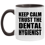 Keep Calm and Trust The Dental Hygienist - 11oz Accent Mug Black
