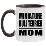 Miniature Bull Terrier Mom - 11oz Accent Mug Black