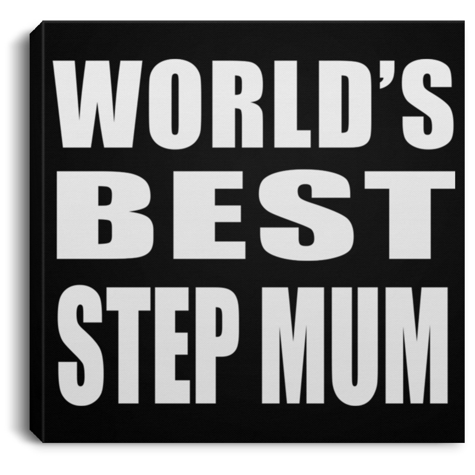 World's Best Step Mum - Canvas Square