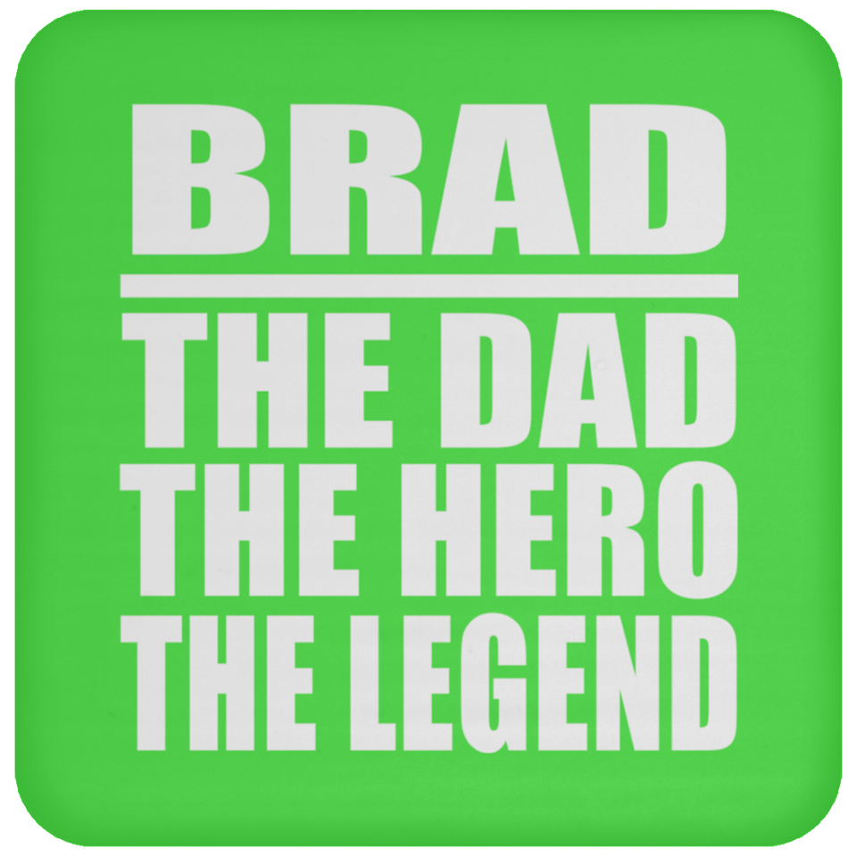 Brad The Dad The Hero The Legend - Drink Coaster