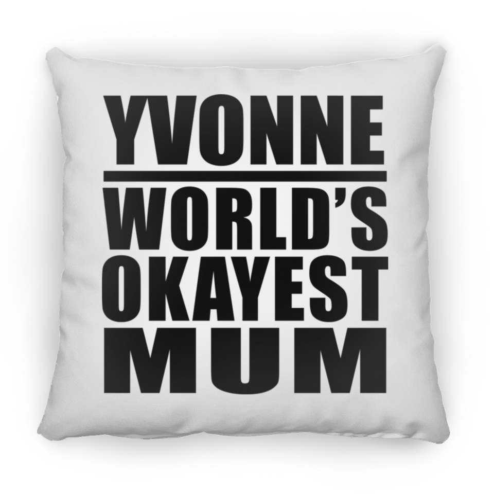 Yvonne World's Okayest Mum - Throw Pillow