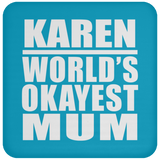 Karen World's Okayest Mum - Drink Coaster