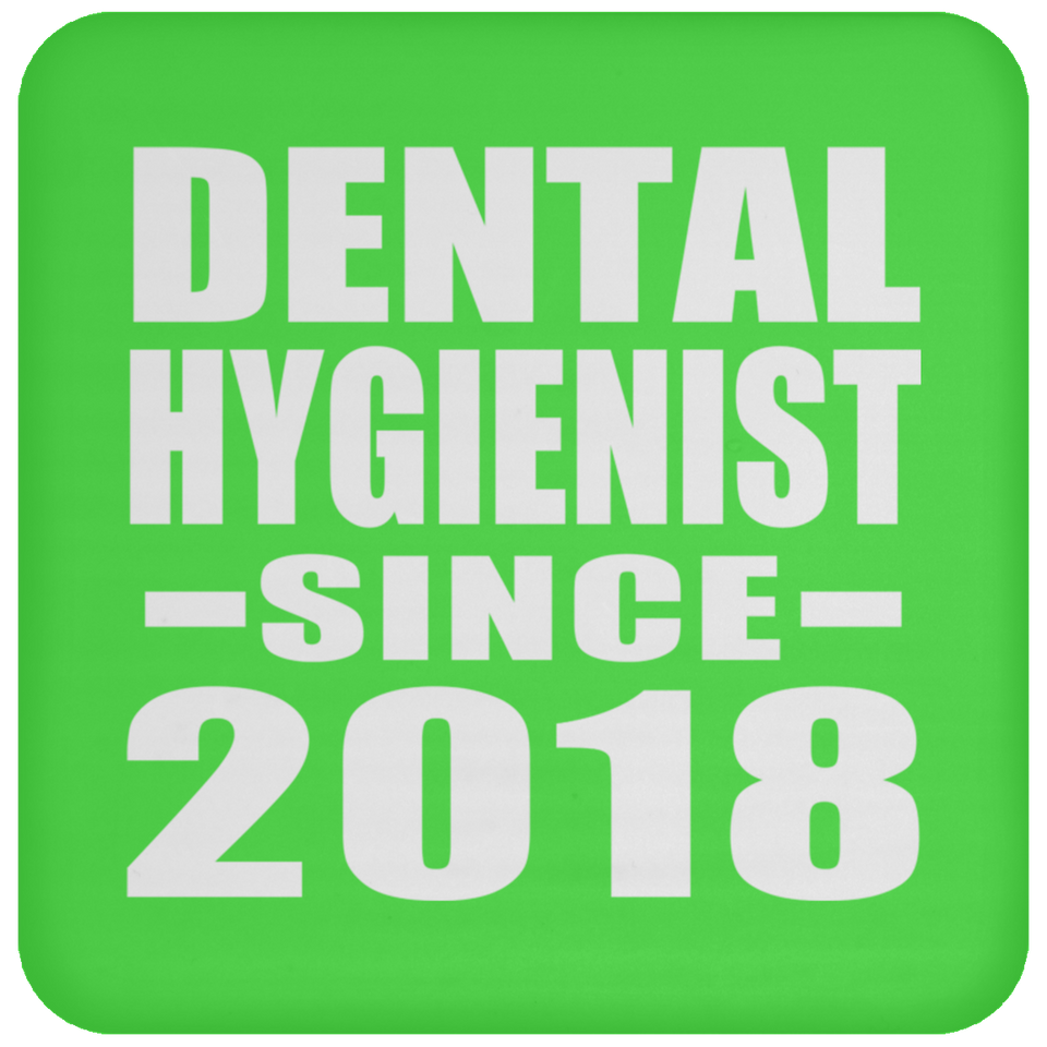 Dental Hygienist Since 2018 - Drink Coaster