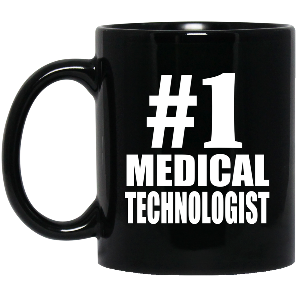 Number One #1 Medical Technologist - 11 Oz Coffee Mug
