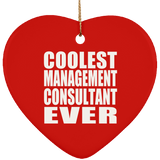 Coolest Management Consultant Ever - Heart Ornament
