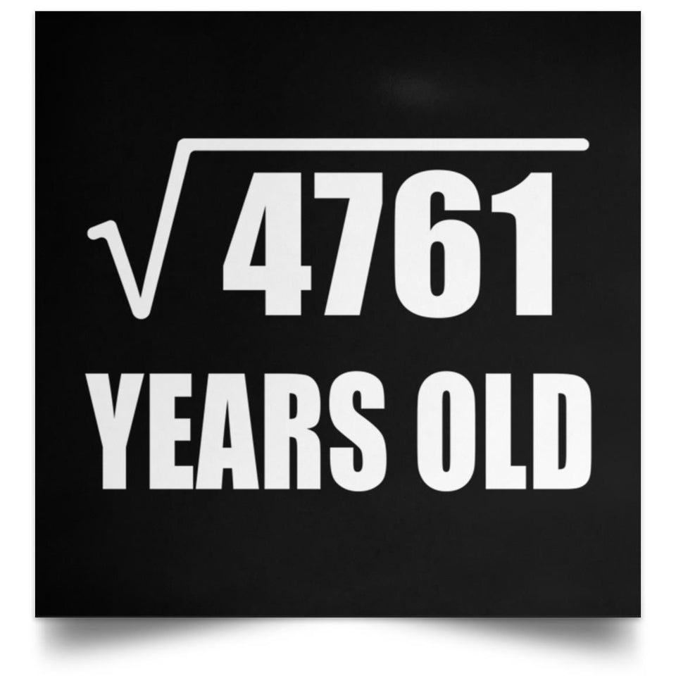 69th Birthday Square Root of 4761 Years Old - Poster Square