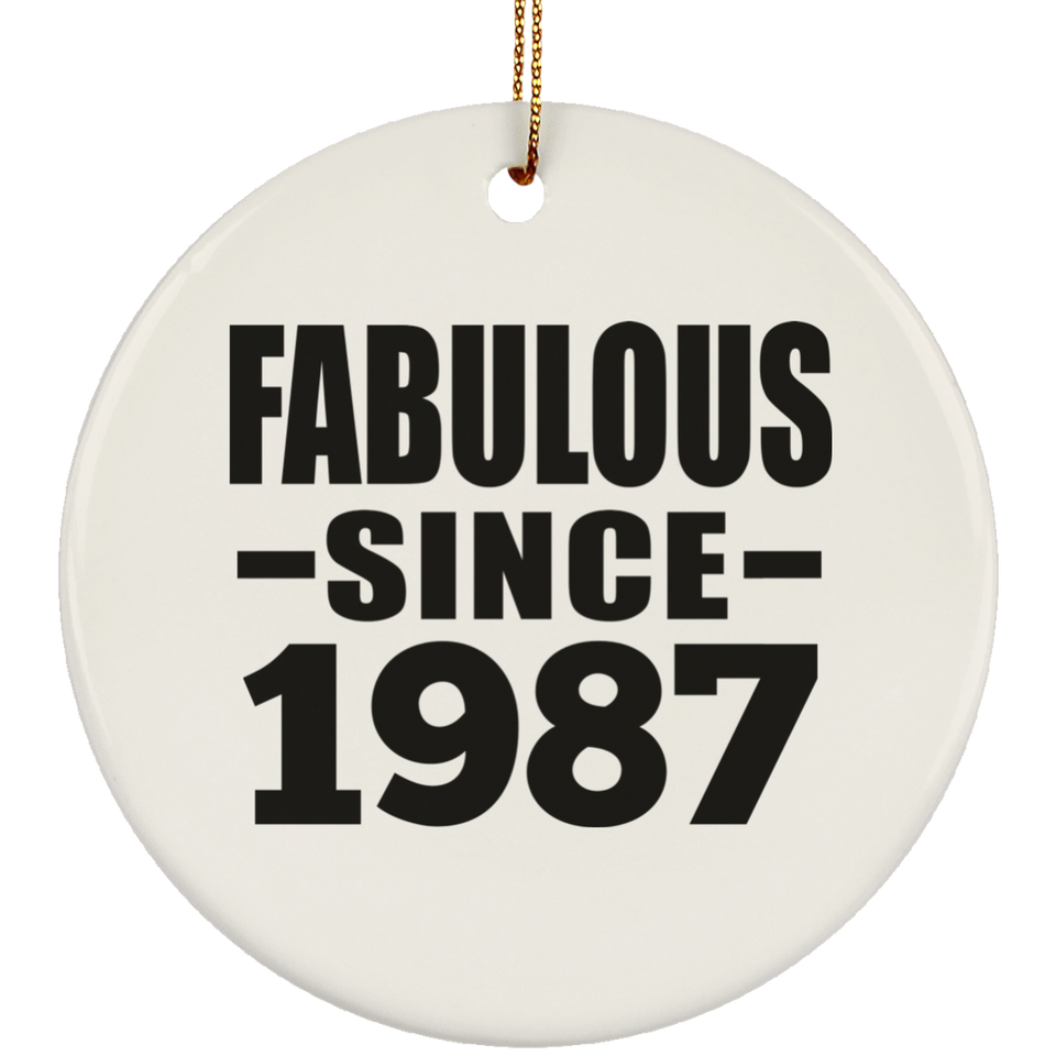 37th Birthday Fabulous Since 1987 - Circle Ornament