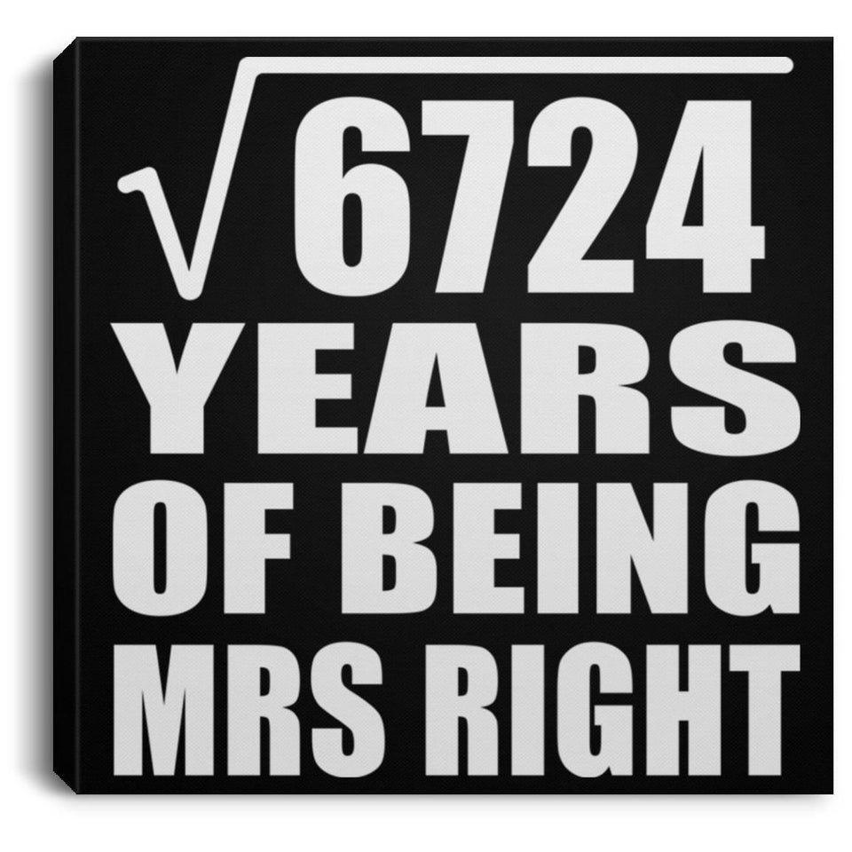 82nd Anniversary Square Root of 6724 Years of Being Mrs Right - Canvas Square