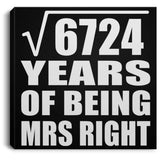 82nd Anniversary Square Root of 6724 Years of Being Mrs Right - Canvas Square