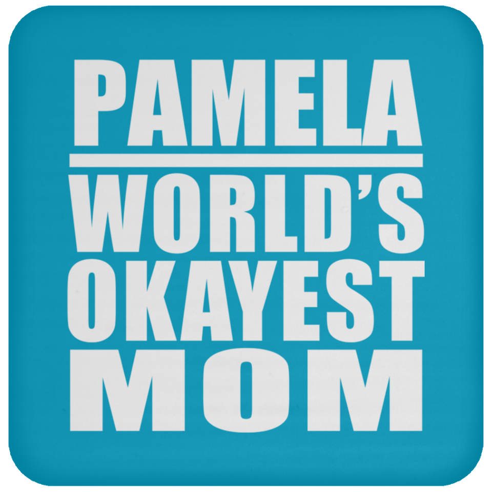 Pamela World's Okayest Mom - Drink Coaster
