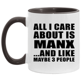 All I Care About Is Manx - 11oz Accent Mug Black