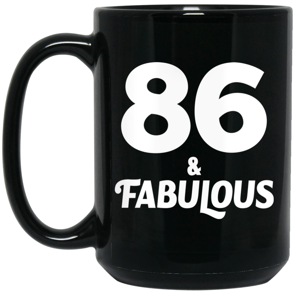 86th Birthday 86 & Fabulous - 15oz Coffee Mug Black