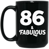 86th Birthday 86 & Fabulous - 15oz Coffee Mug Black