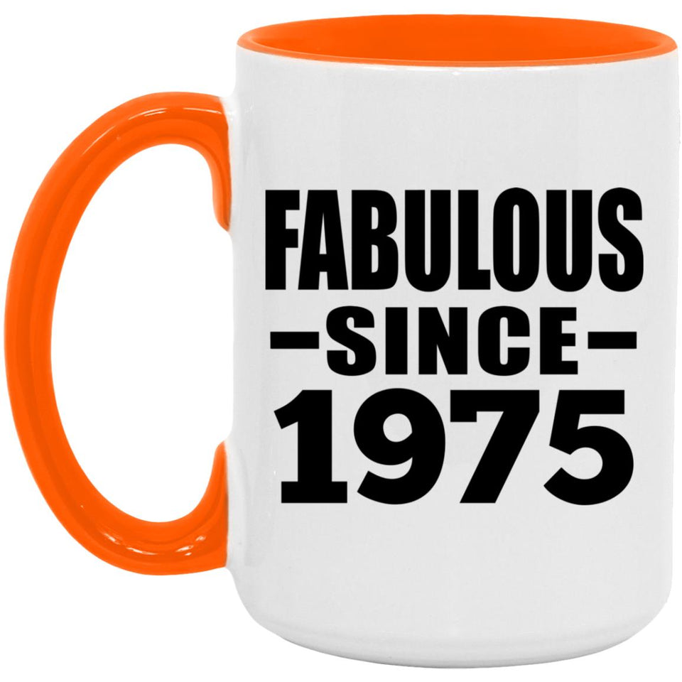 49th Birthday Fabulous Since 1975 - 15oz Accent Mug Orange