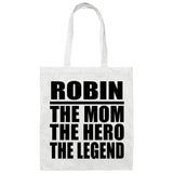 Robin The Mom The Hero The Legend - Tote Bag White