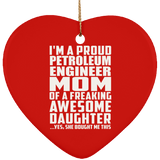 Proud Petroleum Engineer Mom Of Awesome Daughter - Heart Ornament