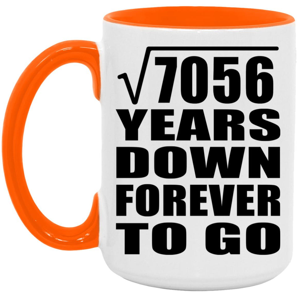 84th Anniversary Square Root of 7056 Years Down Forever To Go - 15oz Accent Mug Orange