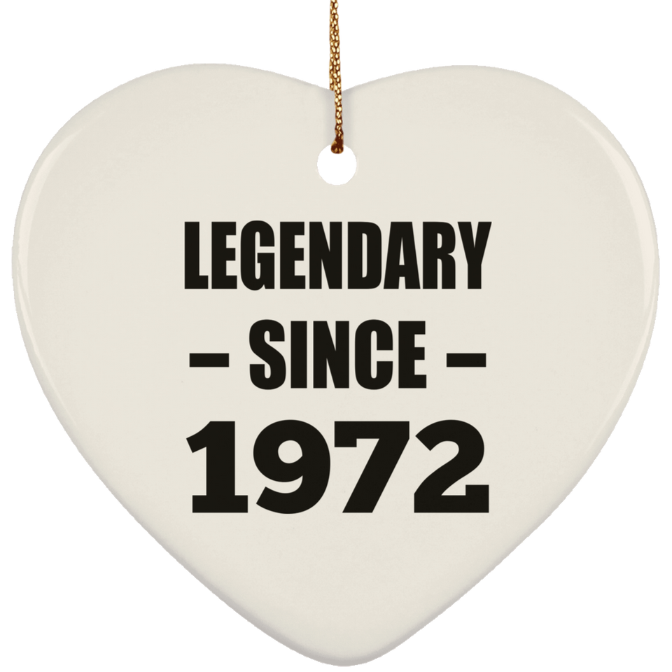 52nd Birthday Legendary Since 1972 - Heart Ornament