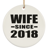 Wife Since 2018 - Circle Ornament