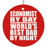 Economist By Day World's Best Dad By Night - Circle Ornament