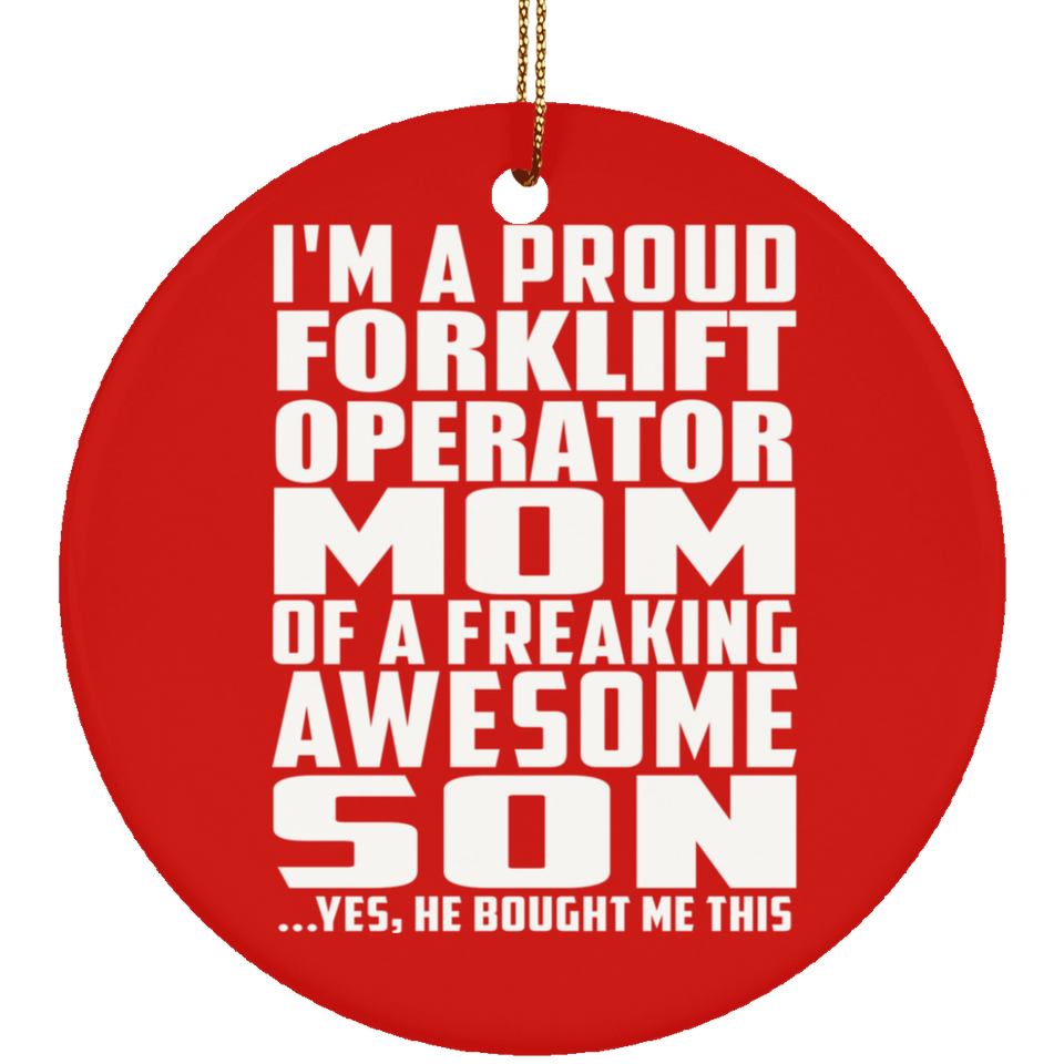 Proud Forklift Operator Mom Of Awesome Son - Circle Ornament