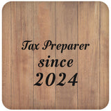 Tax Preparer Since 2024 - Drink Coaster C
