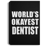 World's Okayest Dentist - Canvas Portrait