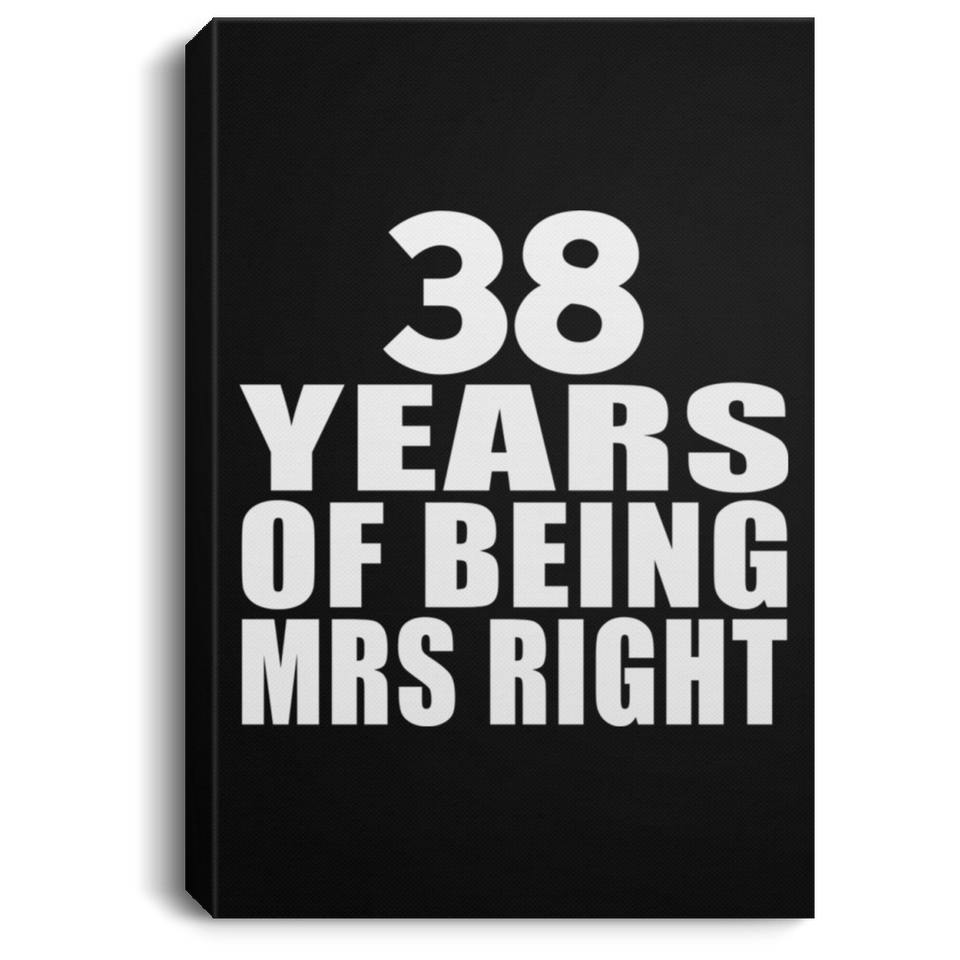 38th Anniversary 38 Years Of Being Mrs Right - Canvas Portrait
