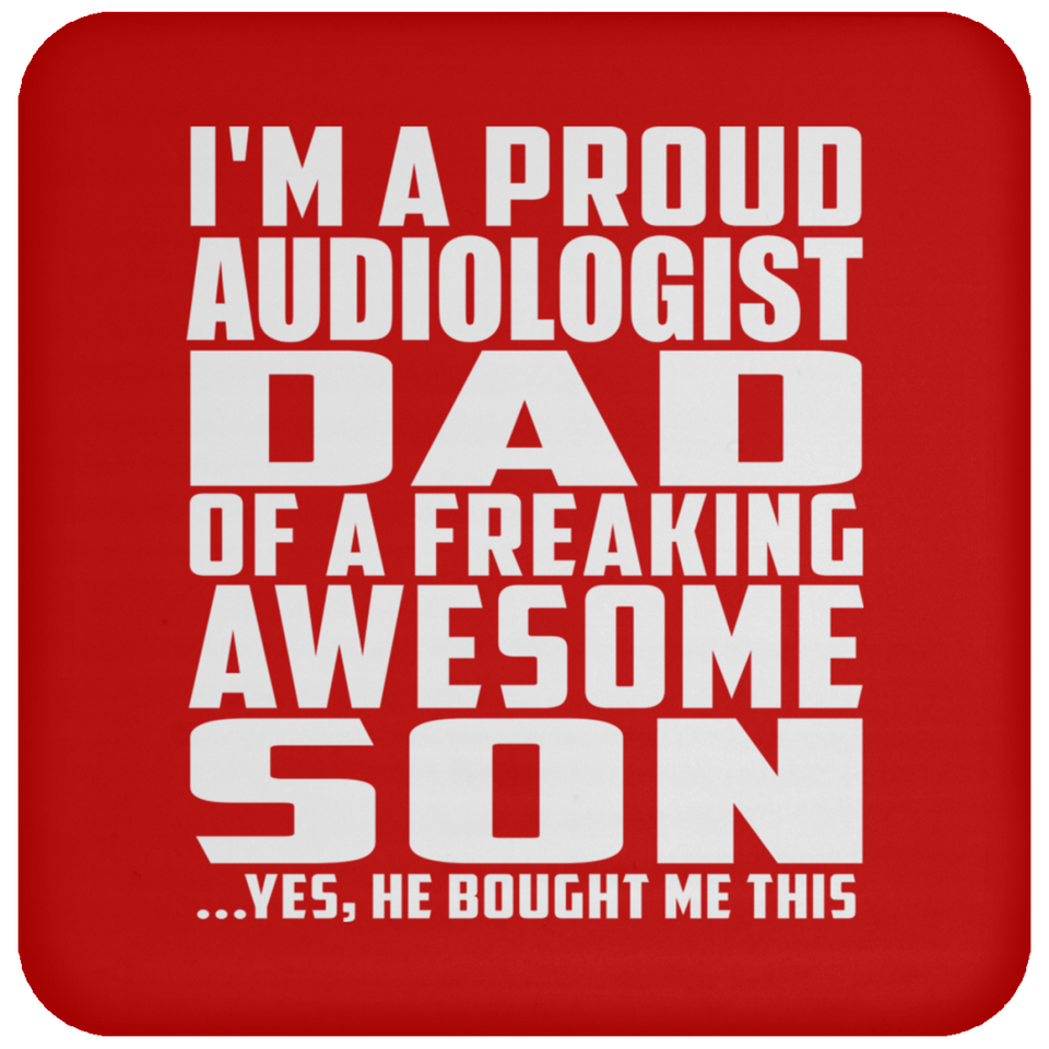 Proud Audiologist Dad Of Awesome Son - Drink Coaster